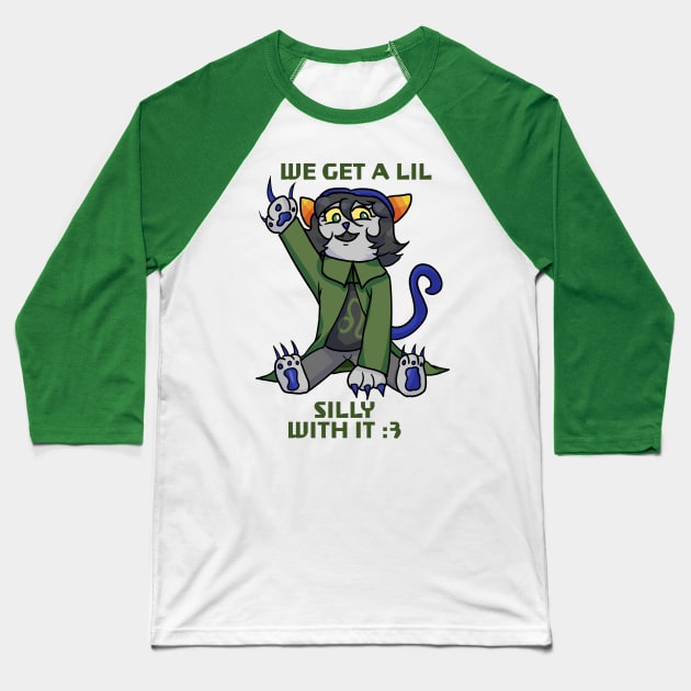 Homestuck Nepeta Leijon We Get A Lil Silly With It Slogan Baseball T-Shirt by nhitori